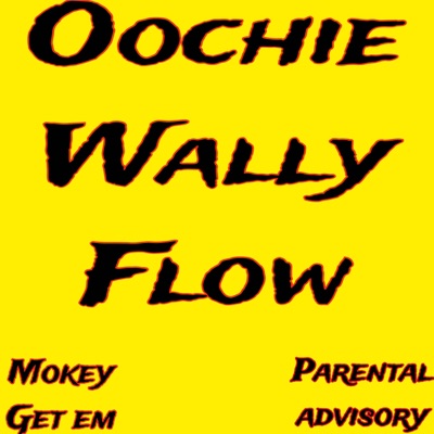 Oochie Wally Flow - Single