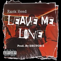 LEAVE ME LONE - Single - Rxck Head