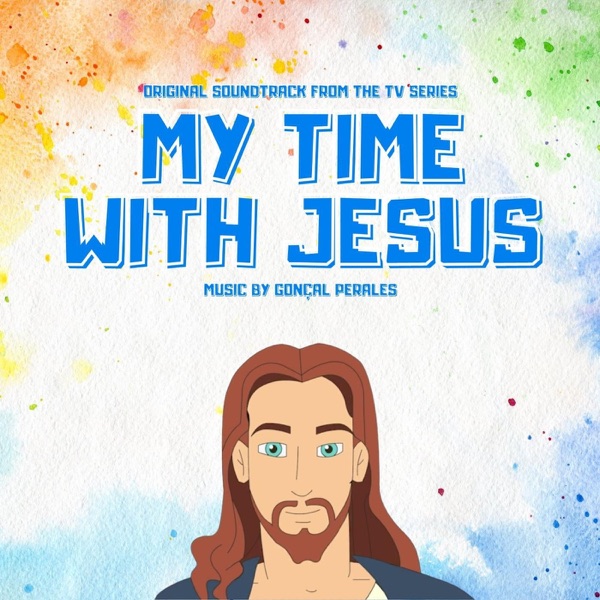 My Time with Jesus (Original TV Soundtrack)