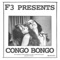 Congo Bongo (Marbeya Sound Remix) - F3 lyrics