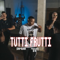 Tutti Frutti - Single - Pavilhao 64 & Mc samuka