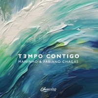 Tempo Contigo - Single - Maninho & Fabiano Chagas