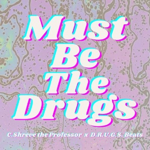 Must Be the Drugs - EP