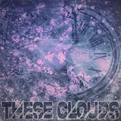 These Clouds (feat. Tesko) - Single