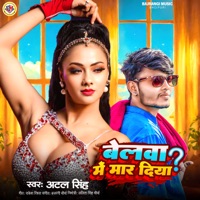 Belwa Me Mar Diya - Single - Atal Singh