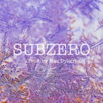 Subzero (Prod. Mac Dylan) - Single