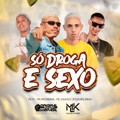 Só Droga e Sexo (feat. MC PL) - Single