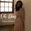 Maya Molina - Oh Deus