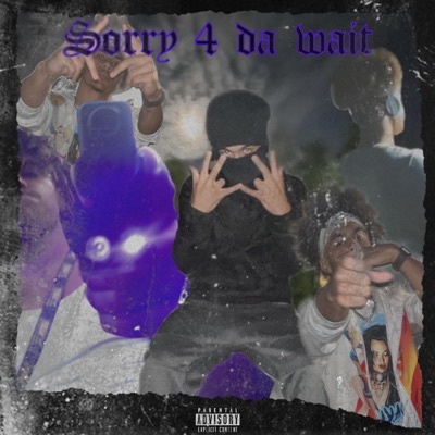 Sorry 4 Da Wait - EP