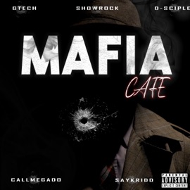 Mafia Cafe (feat. Showrocka, D-sciple, SayKriDD Daly & callmegado) GTech