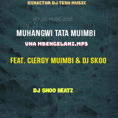 Vha Mbengelani (feat. Muhangwi Tata, Clergy Muimbi & DJ Skoo) - Single