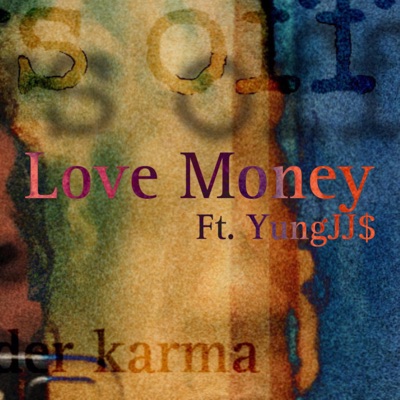 Love Money (feat. Yung JJ$) - Single