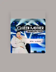 Queen Mother MaMbatha Nala: песни, клипы, биография, даты выступлений и многое другое.