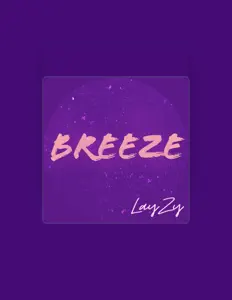 收听 Lay Zy、观看音乐视频、阅读小传、查看巡演日期等 ！