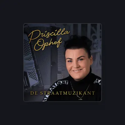 Listen to Priscilla Ophof, watch music videos, read bio, see tour dates & more!