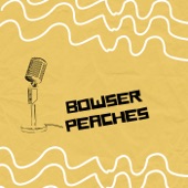 Bowser Peaches (Versión Bachata) artwork