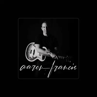 Listen to Aaron Francis, watch music videos, read bio, see tour dates & more!