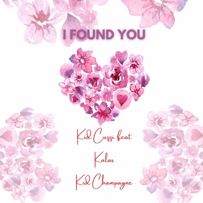 I FOUND YOU (feat. KALAS & Kid Champagn3) - Single