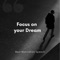 Focus On Your Dream artwork