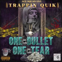 One Bullet One Tear - Single - Trappin Quik