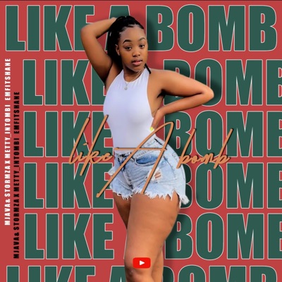 Like a Bomb (feat. Metty_Intombi Emfitshane) - Single