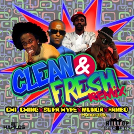 Clean & Fresh Remix Munga Honorable, Chi Ching, SUPA HYPE & Fambo