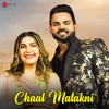 Chaal Matakni - Single