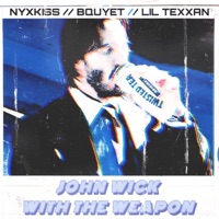 John Wick With the Weapon - Single - Bquyet, Lil Texxan & NYXKISS