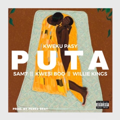 Puta (feat. Sam7, Kwesi Boo & Willie Kings) - Single
