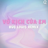 Vở Kịch Của Em (Đức Louis Remix) artwork