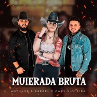 Muierada Bruta - Single - Antunes e Rafael & Gaby Violeira