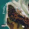 Fruits of My Labor - Single