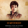 Die Waffen nieder! - Bertha von Suttner