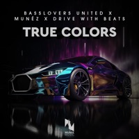True Colors - Single - Basslovers United, Munez & Drive With Beats