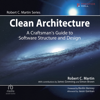 Clean Architecture : A Craftsman's Guide to Software Structure and Design - Robert C. Martin