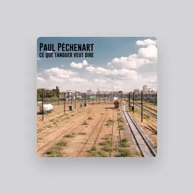 Listen to Paul Péchenart, watch music videos, read bio, see tour dates & more!