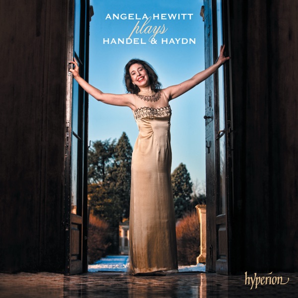 Handel & Haydn: Handel Suites 2 & 8; Haydn Sonata No. 52 etc.