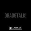 DRAGGTALK! - Single