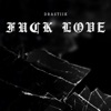 F**k Love - Single