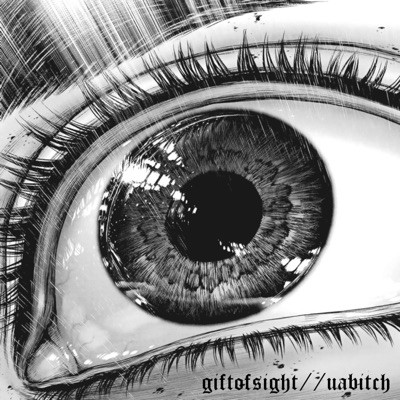 Giftofsight//Uabitch - Single