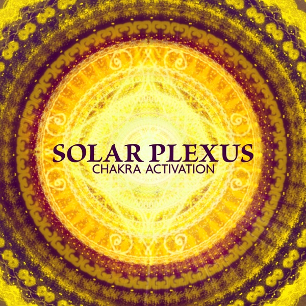Solar Plexus: Chakra Activation, 1 Hour of Mindful Meditation Unblock Third Chakra for Personal Power