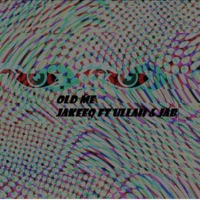 OLD ME (feat. JAB & ULLAH) - Single - Jakeeq