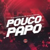 Pouco Papo - Single