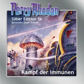 Kampf der Immunen - Perry Rhodan - Silber Edition 56 (Ungekürzt)