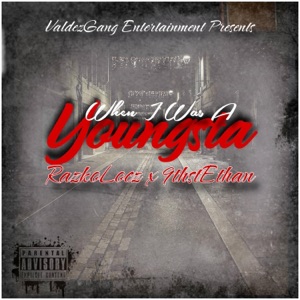 When I Was a Youngsta (feat. 9thstEthan) [Explicit Version]