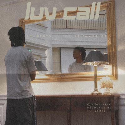 Luv Call (feat. KP SKYWALKA) - Single