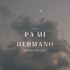 Pa' mi hermano (Remasterizada 2023) - Single