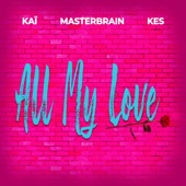 All My Love (feat. KAI & KES) artwork