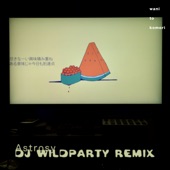 アストロシー (DJ WILDPARTY Remix) artwork