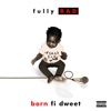 Born Fi Dweet - Single